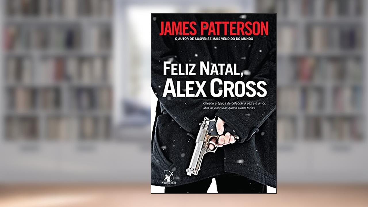 Capa de Feliz Natal, Alex Cross, do autor James Patterson