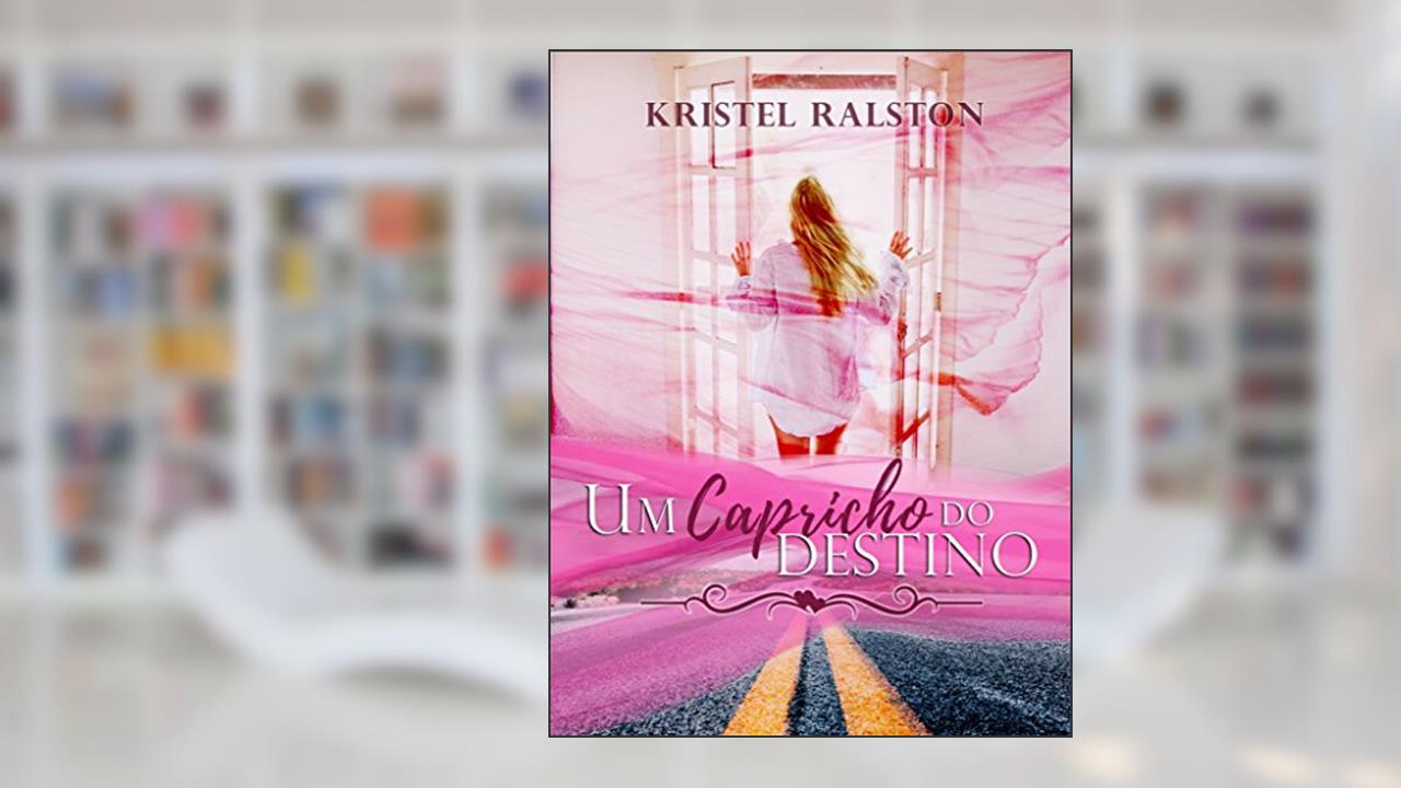 Capa de Um Capricho do Destino, do autor Kristel Ralston