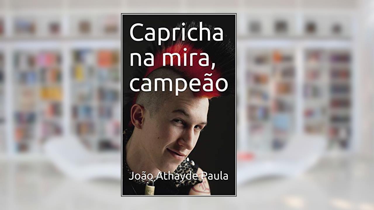 Capa de Capricha na mira, campeão, do autor João Athayde Paula
