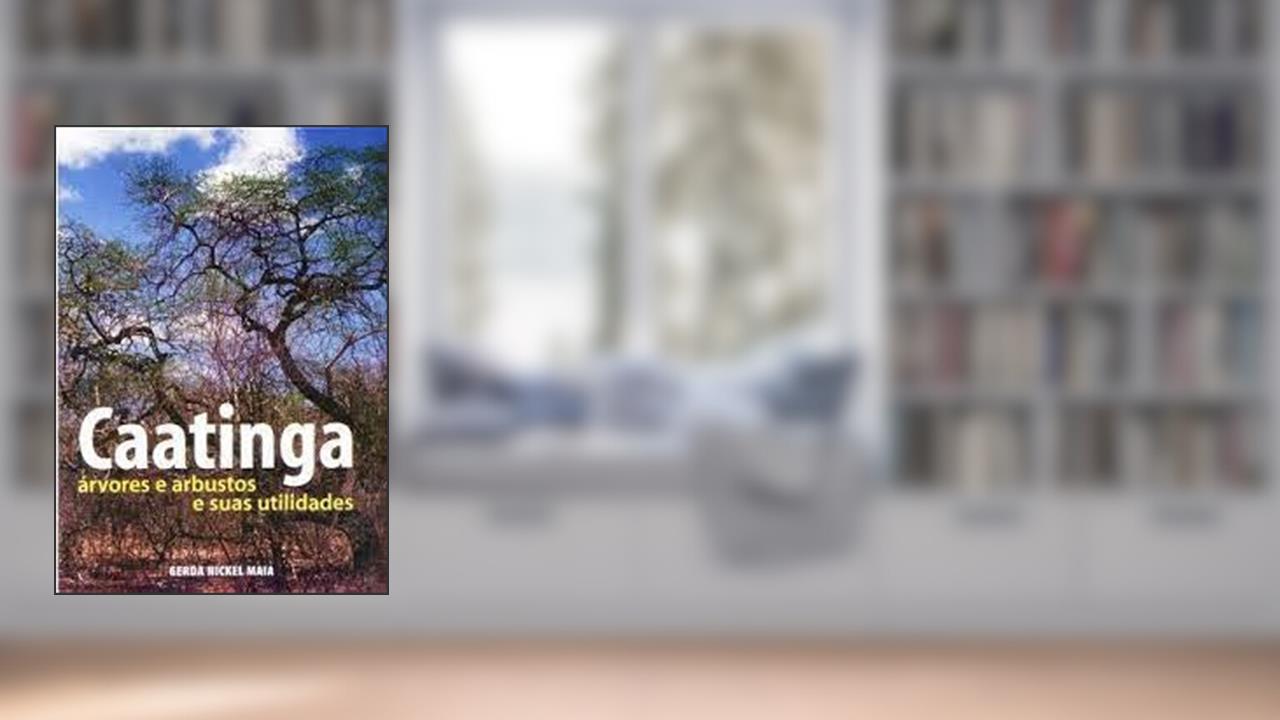 Capa de Caatinga : Árvores E Arbustos E Suas Utilidades., do autor Gerda Nickel - Maia