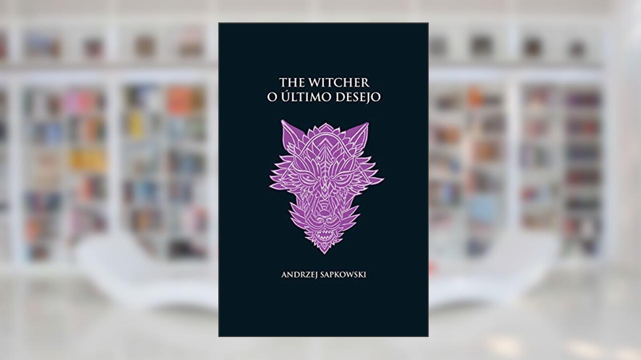 O último desejo -The Witcher - (capa dura): 1, de Andrzej Sapkowski