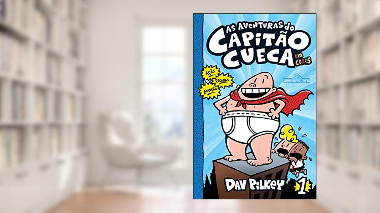 Capa de As aventuras do Capitão Cueca - Em cores!: 1, do autor Dav Pilkey