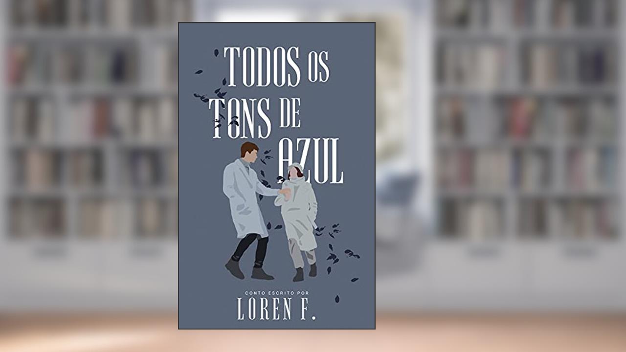 Capa de Todos os Tons de Azul, do autor Loren F.