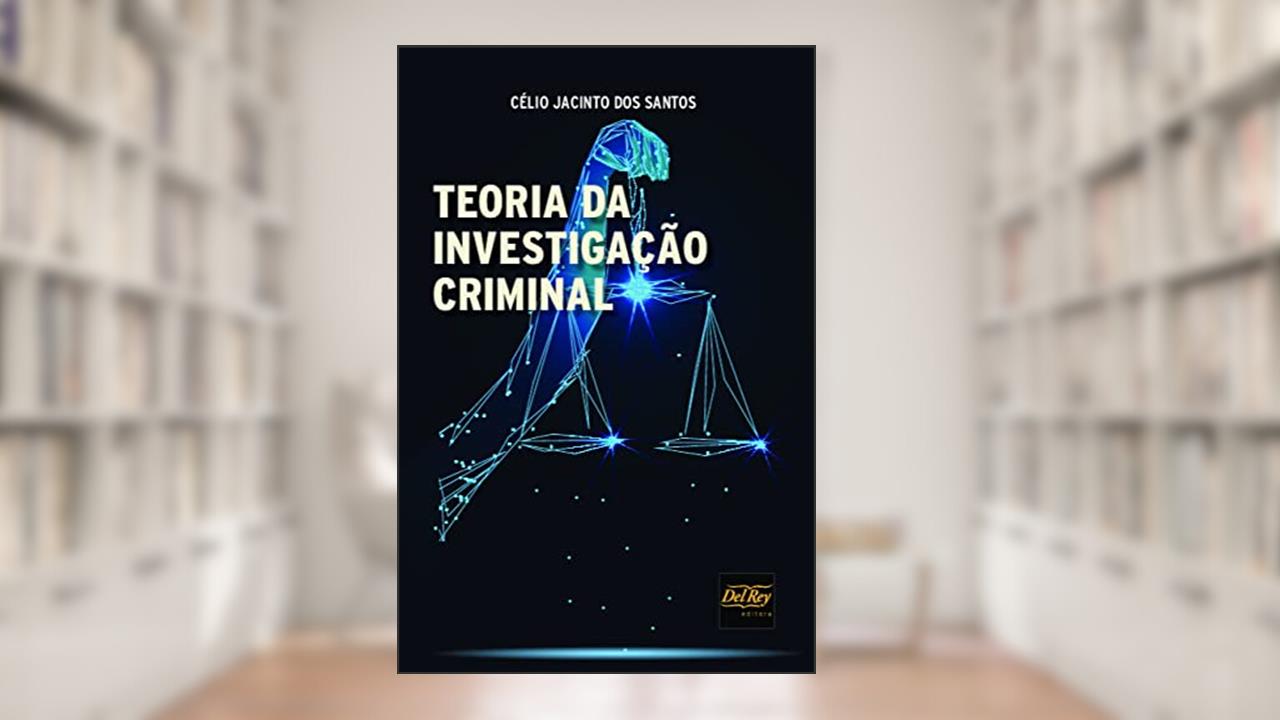 Capa de Teoria da Investigação Criminal, do autor Célio Jacinto dos Santos