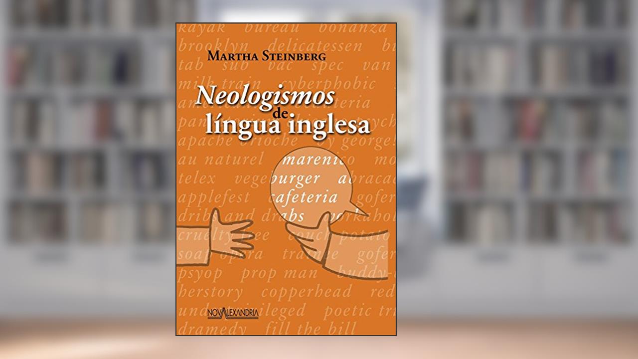 Capa de Neologismos da língua inglesa, do autor Martha Steinberg