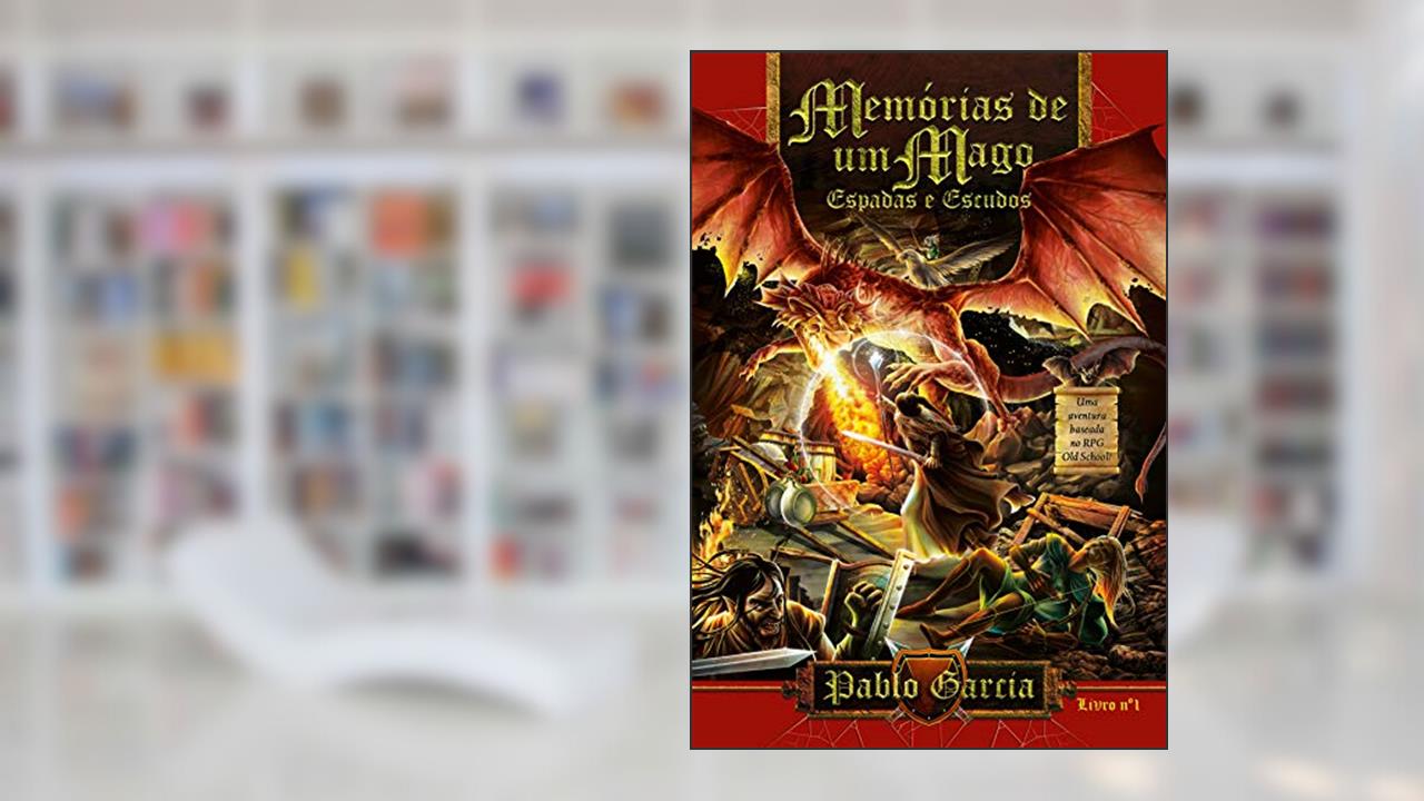 Capa de MEMÓRIAS DE UM MAGO: ESPADAS E ESCUDOS, do autor PABLO GARCIA