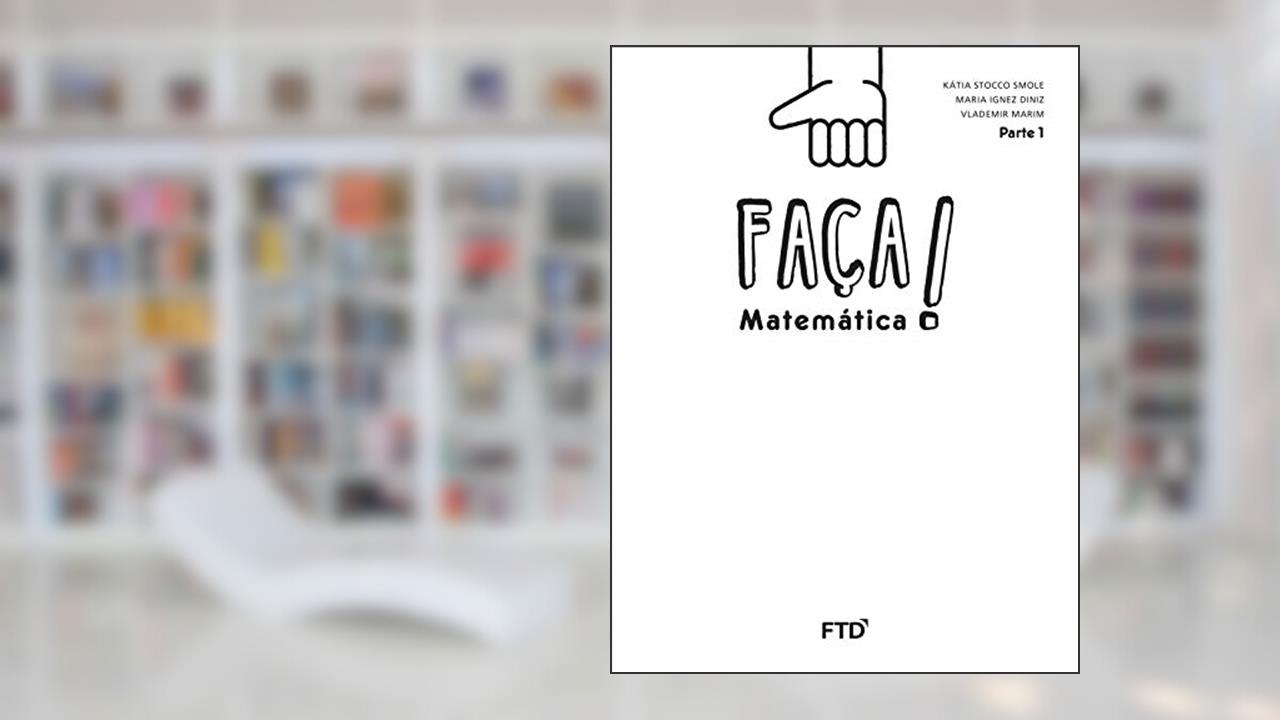 Capa de Faça! - Matemática - 1º ano: Conjunto, do autor Kátia Stocco Smole; Maria Ignez Diniz; Vlademir Marim