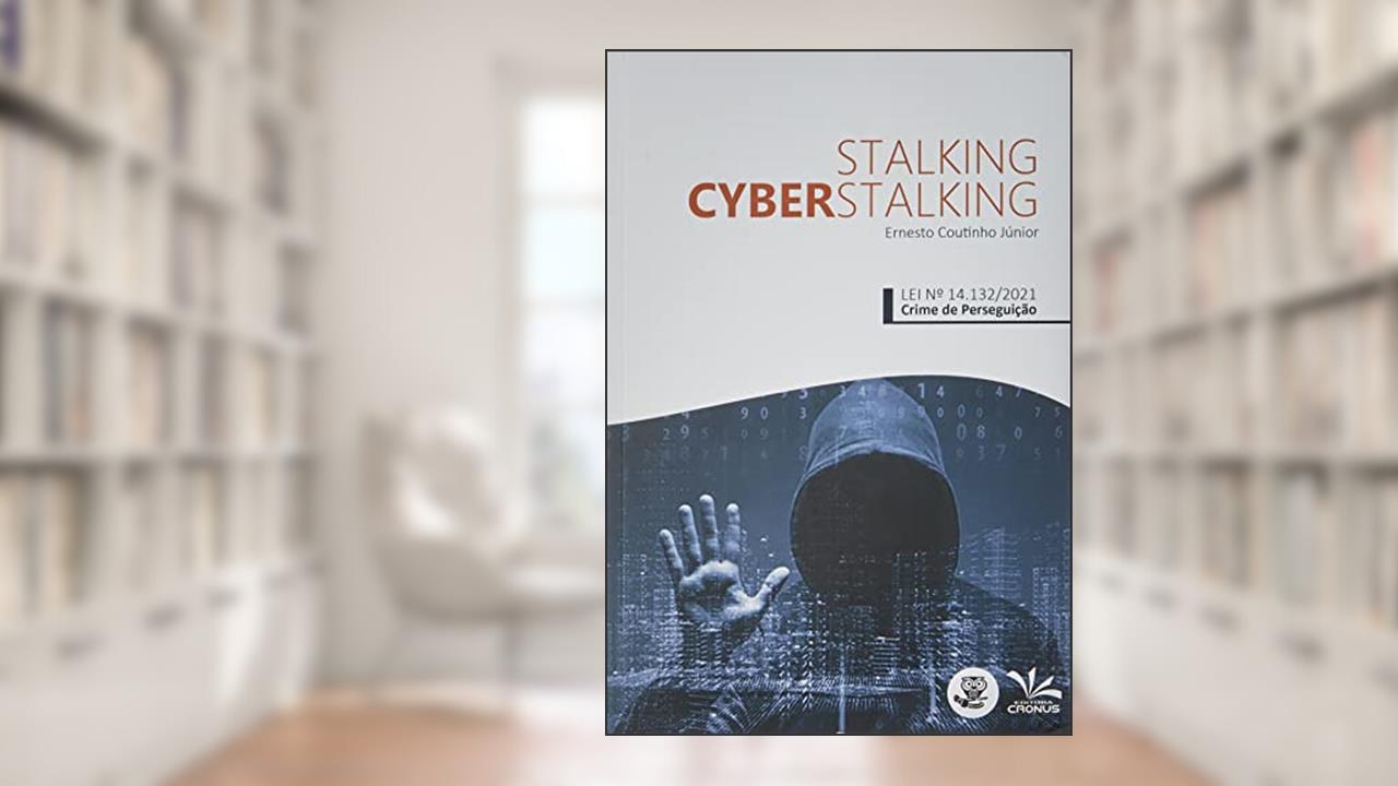 Capa de Stalking Cyberstalking, do autor Ernesto Coutinho Júnior