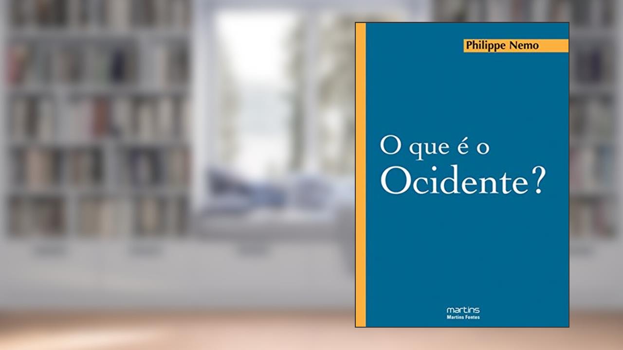 Que é o ocidente? O, de Philippe Nemo