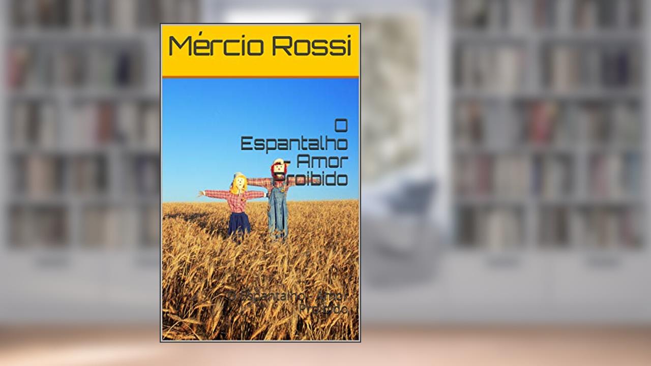 Capa de O Espantalho - Amor Proibido: O Espantalho - Amor Proibido (1), do autor Mércio Rossi; MATHEUS ROSSI