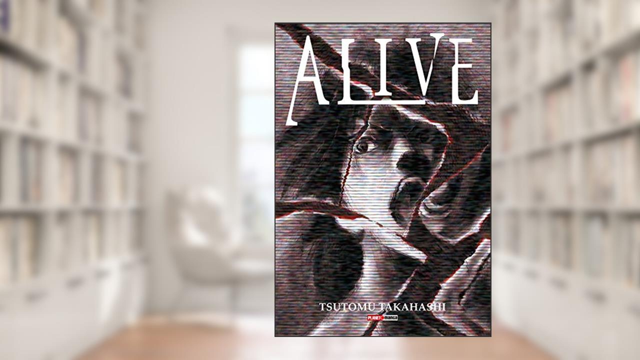 Capa de Alive, do autor Tsutomu Takahashi