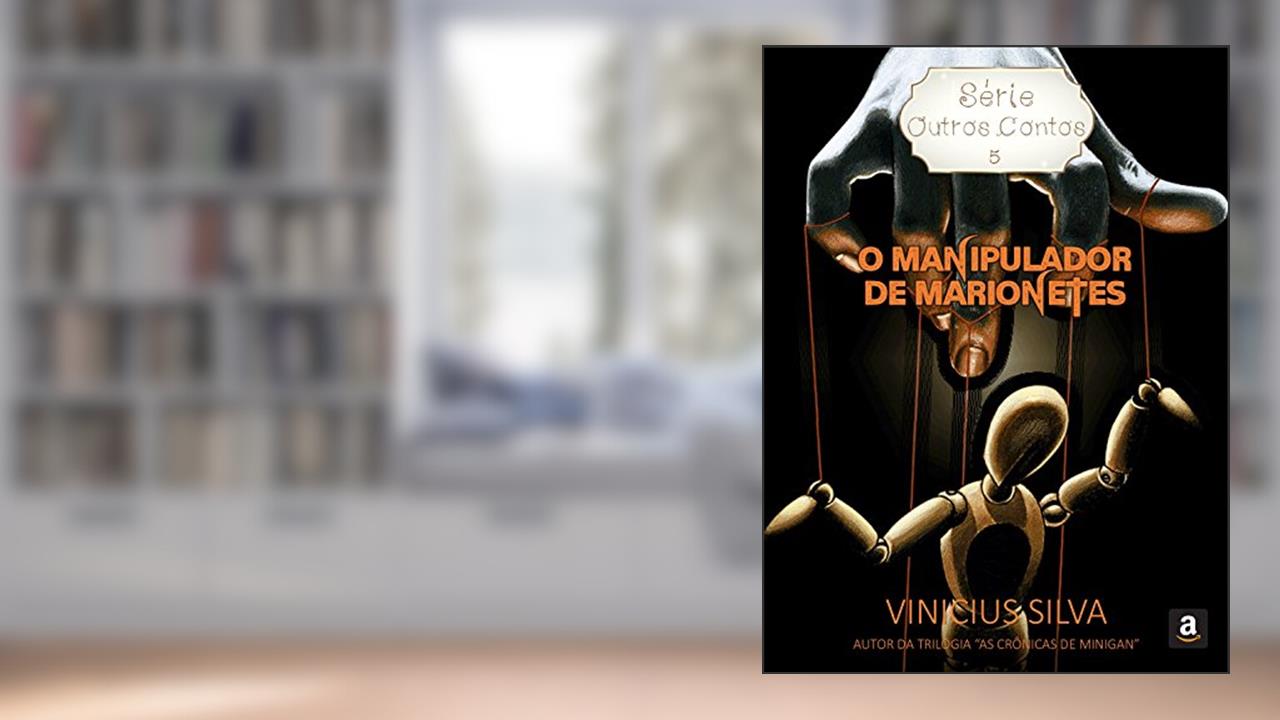Capa de O Manipulador de Marionetes (Série: Outros Contos Livro 5), do autor Vinicius Silva
