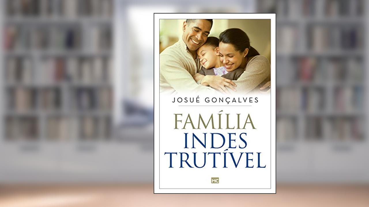 Capa de Família indestrutível, do autor Josué Gonçalves