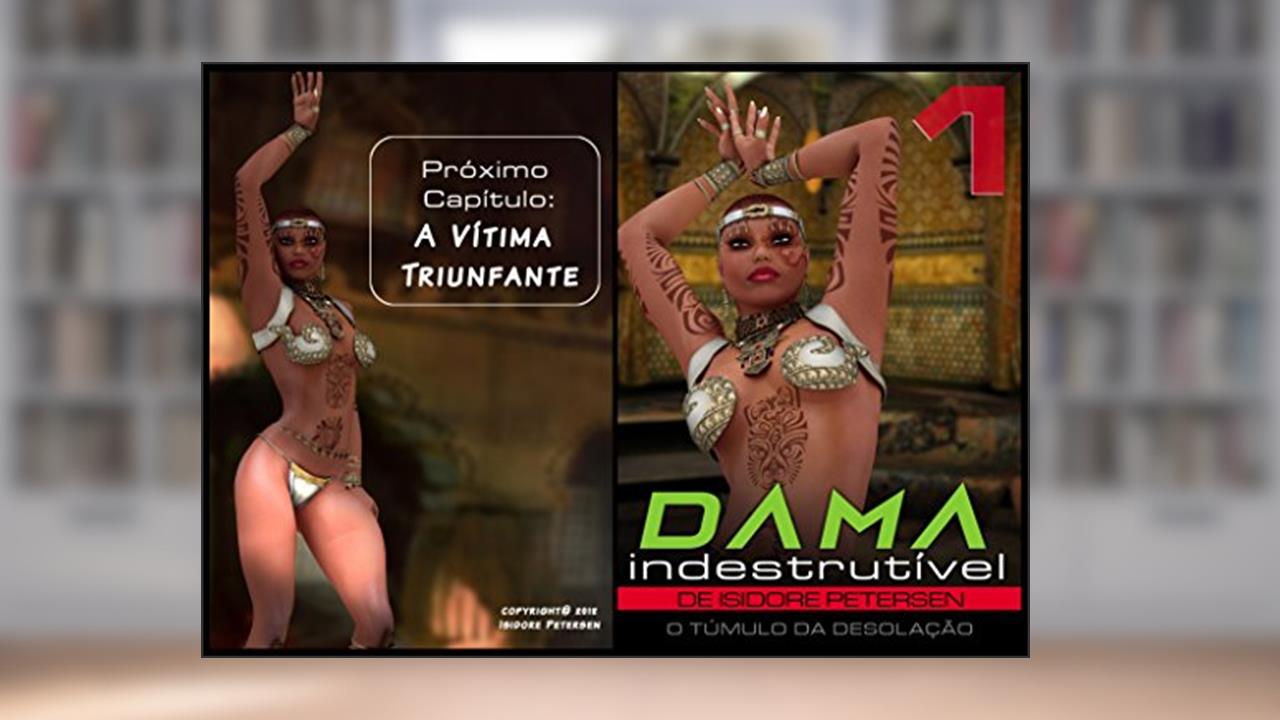 Capa de A Dama Indestrutível: O Túmulo da Desolação, do autor Isidore Petersen