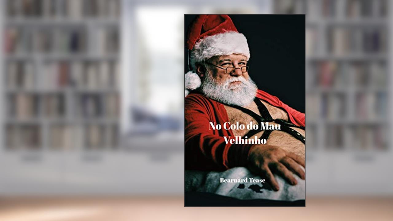 Capa de No Colo do Mau Velhinho: Conto adulto +18 LGBTQ+, do autor Bearnard Tease