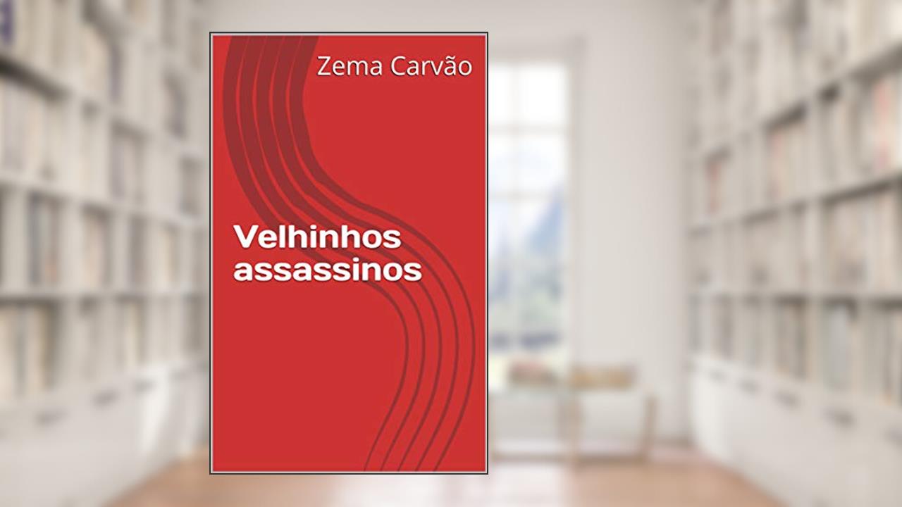 Capa de Velhinhos assassinos, do autor Zema Carvão