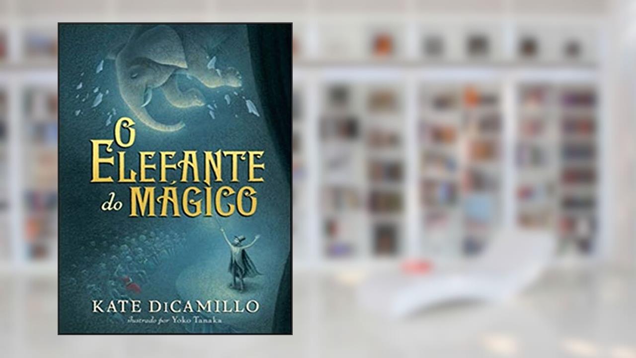 Capa de O elefante do mágico, do autor Kate Dicamillo