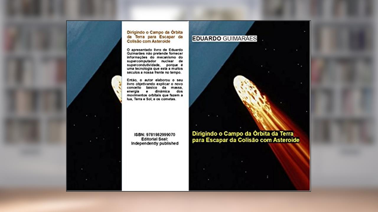 Capa de Dirigindo o Campo da Órbita da Terra para Escapar da Colisão com Asteroide, do autor Eduardo Guimarães
