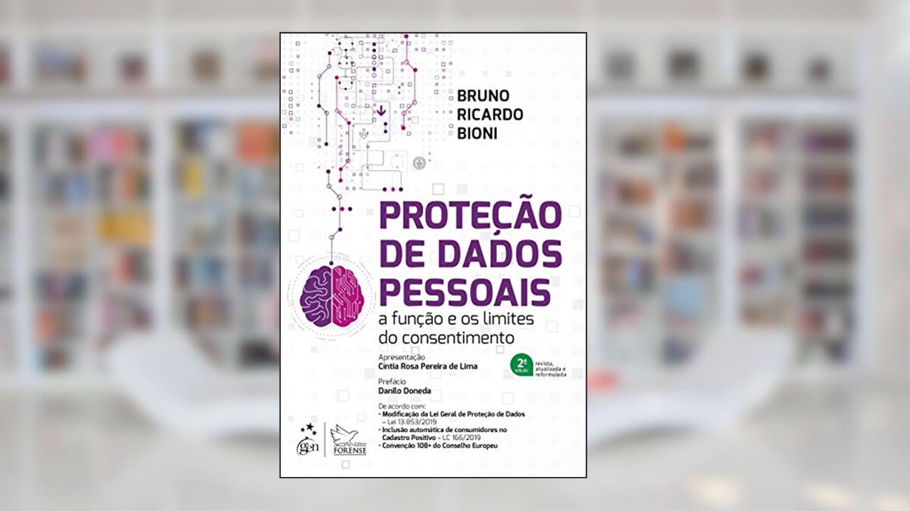 Capa de Proteção de Dados Pessoais - A Função e os Limites do Consentimento, do autor Bruno Ricardo BIONI