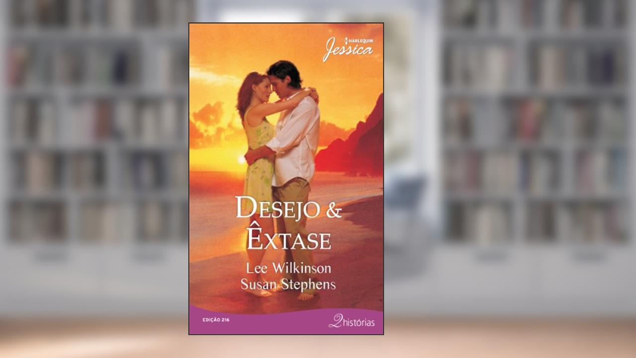 Capa de Jessica 216. Desejo & Êxtase, do autor Lee Wilkinson; Susan Stephens