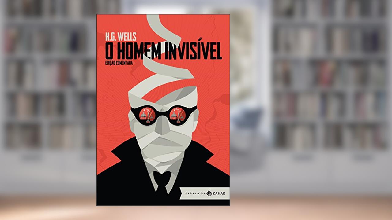 Capa de O Homem Invisível: edição comentada, do autor H.G. Wells