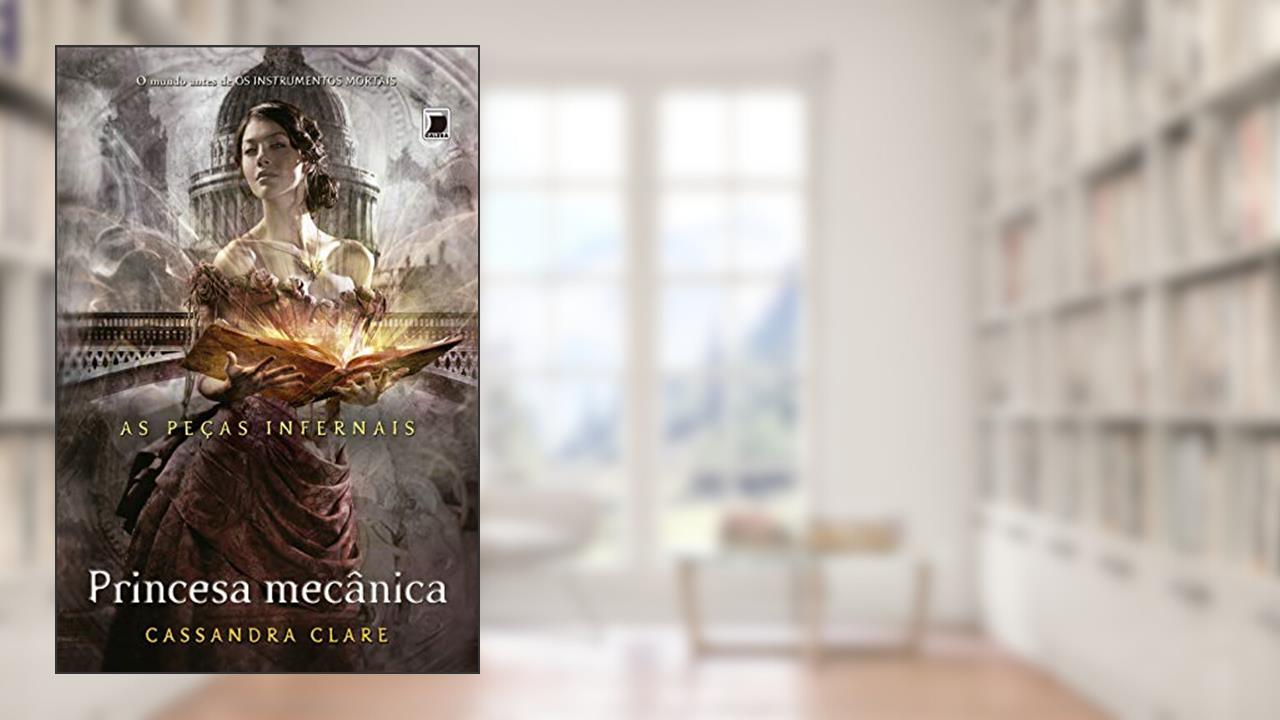 Capa de Princesa Mecânica - Série as Peças Infernais. Volume 3 [Versão econômica], do autor Cassandra Clare
