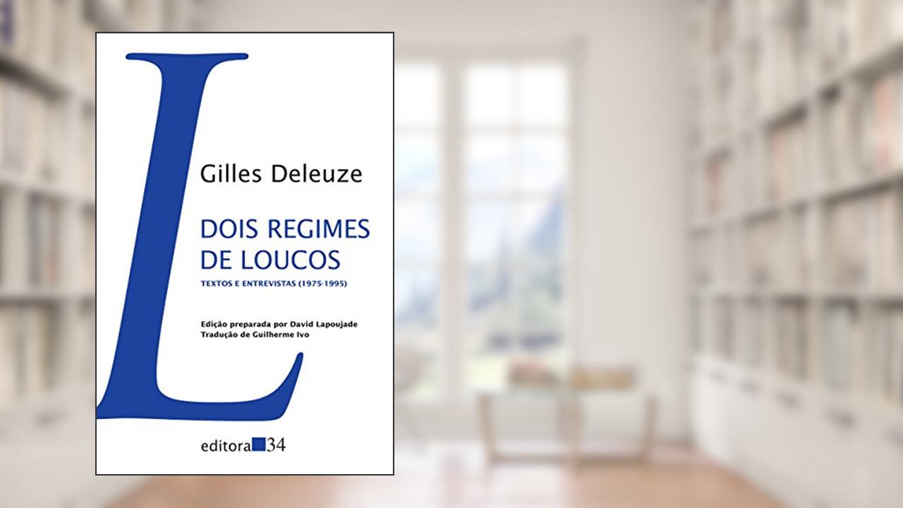 Capa de Dois regimes de loucos: Textos e Entrevistas (1975-1995), de Gilles Deleuze