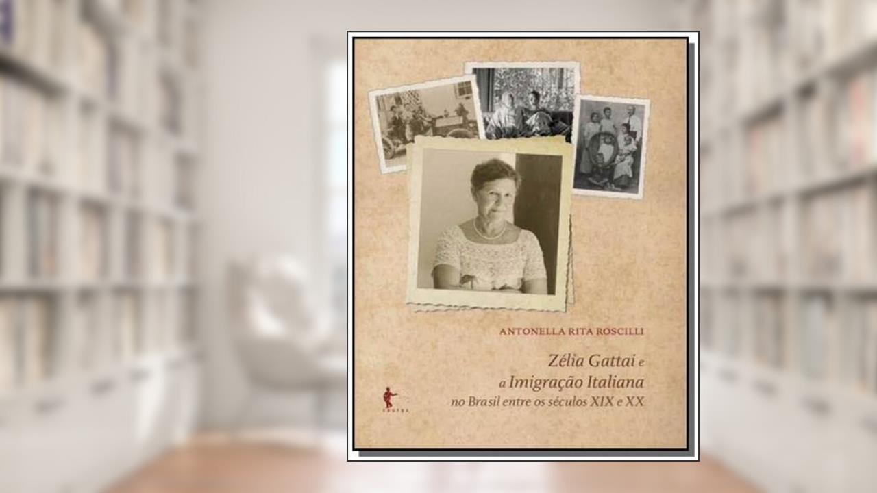 Capa de Zélia Gattai e a Imigração Italiana no Brasil Entre os Séculos XIX e XX, do autor Antonella Rita Roscilli
