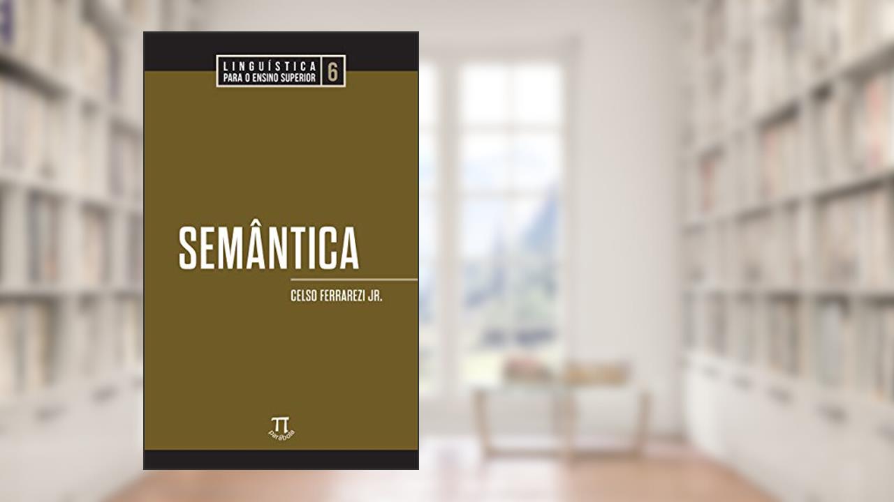 Capa de Semântica (Linguística para o Ensino Superior Livro 6), do autor Celso Ferrarezi Jr.