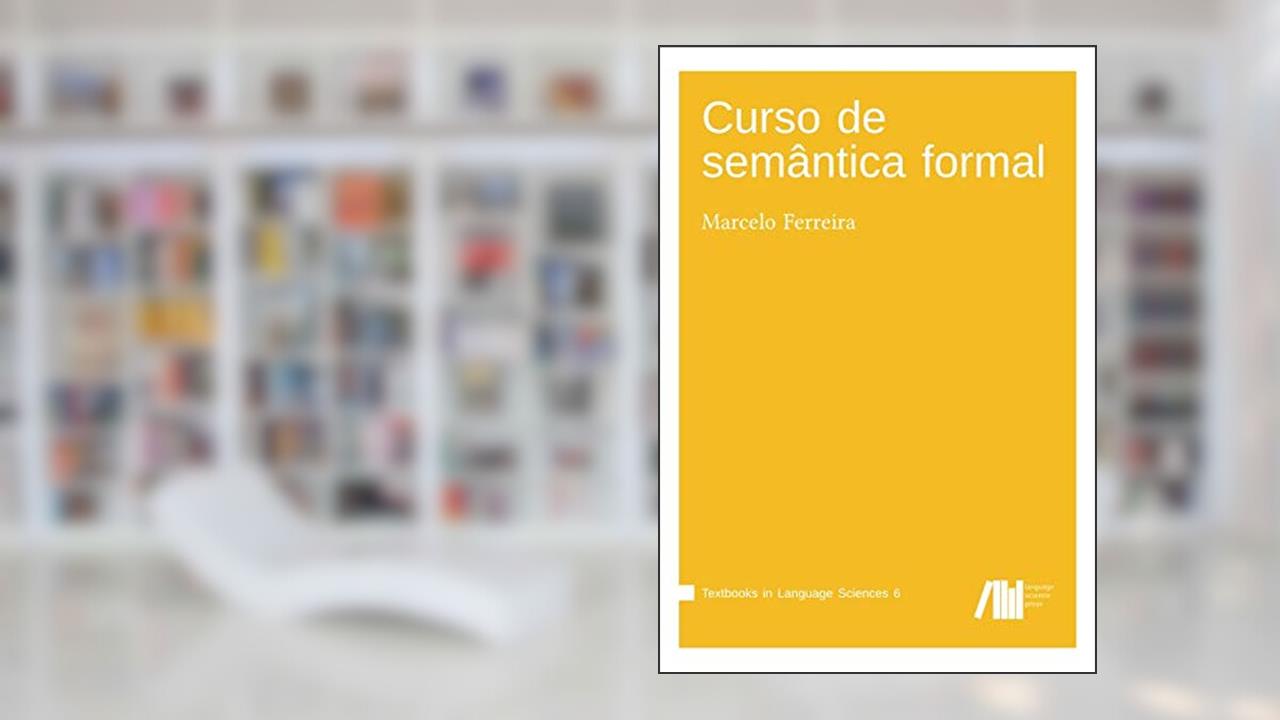 Capa de Curso de semântica formal (Textbooks in Language Sciences) (Portuguese Edition), do autor Marcelo Ferreira