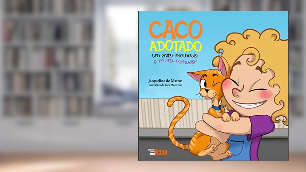 Capa de Caco Adotado, um Gato Malhado Emuito Mimado, do autor Jacqueline De Mattos