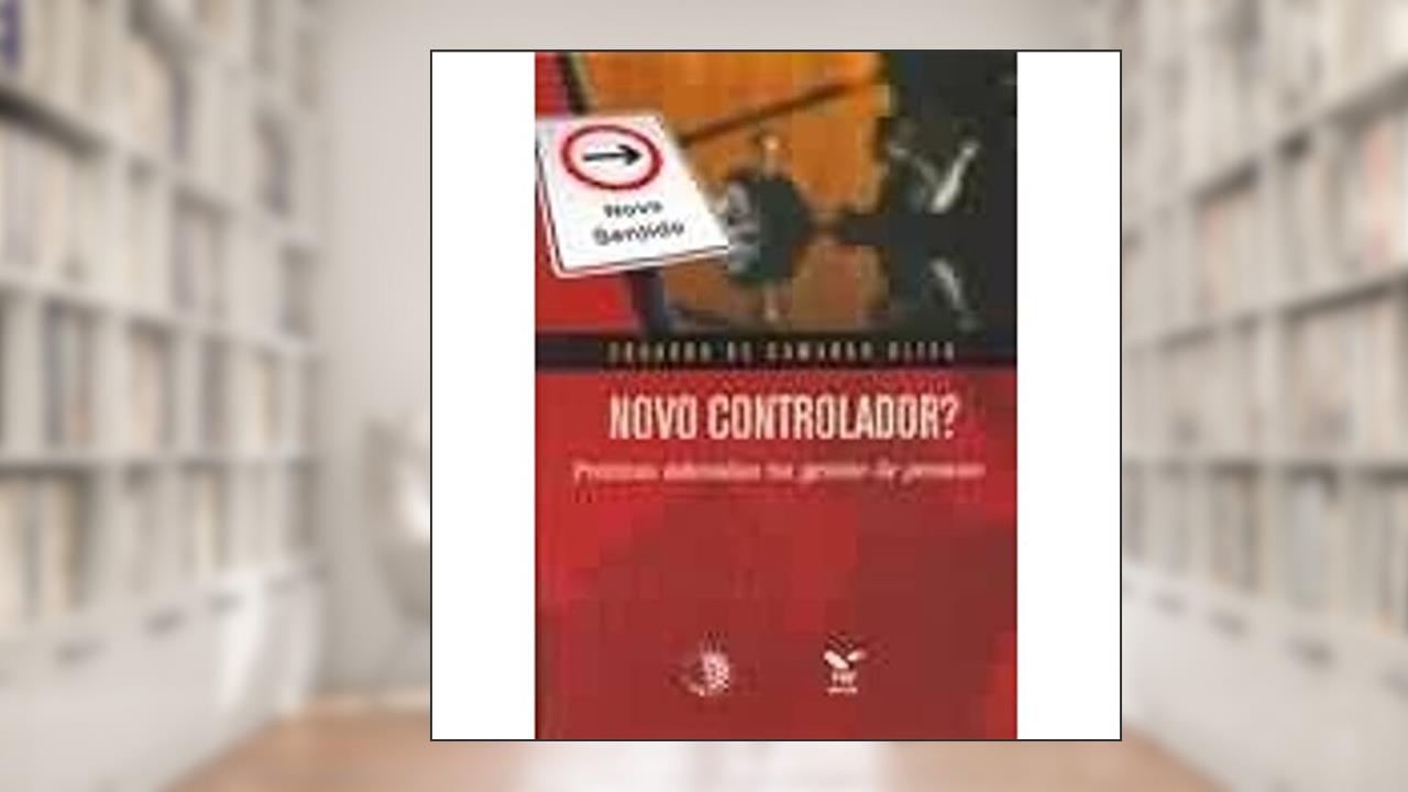 Capa de Novo Controlador? Práticas Adotadas na Gestão de Pessoas, do autor Eduardo de Camargo Oliva