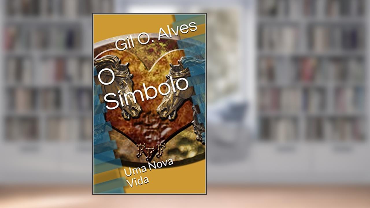 Capa de O Símbolo: Uma Nova Vida (Série Os Adotados Livro 1), do autor Gil O. Alves