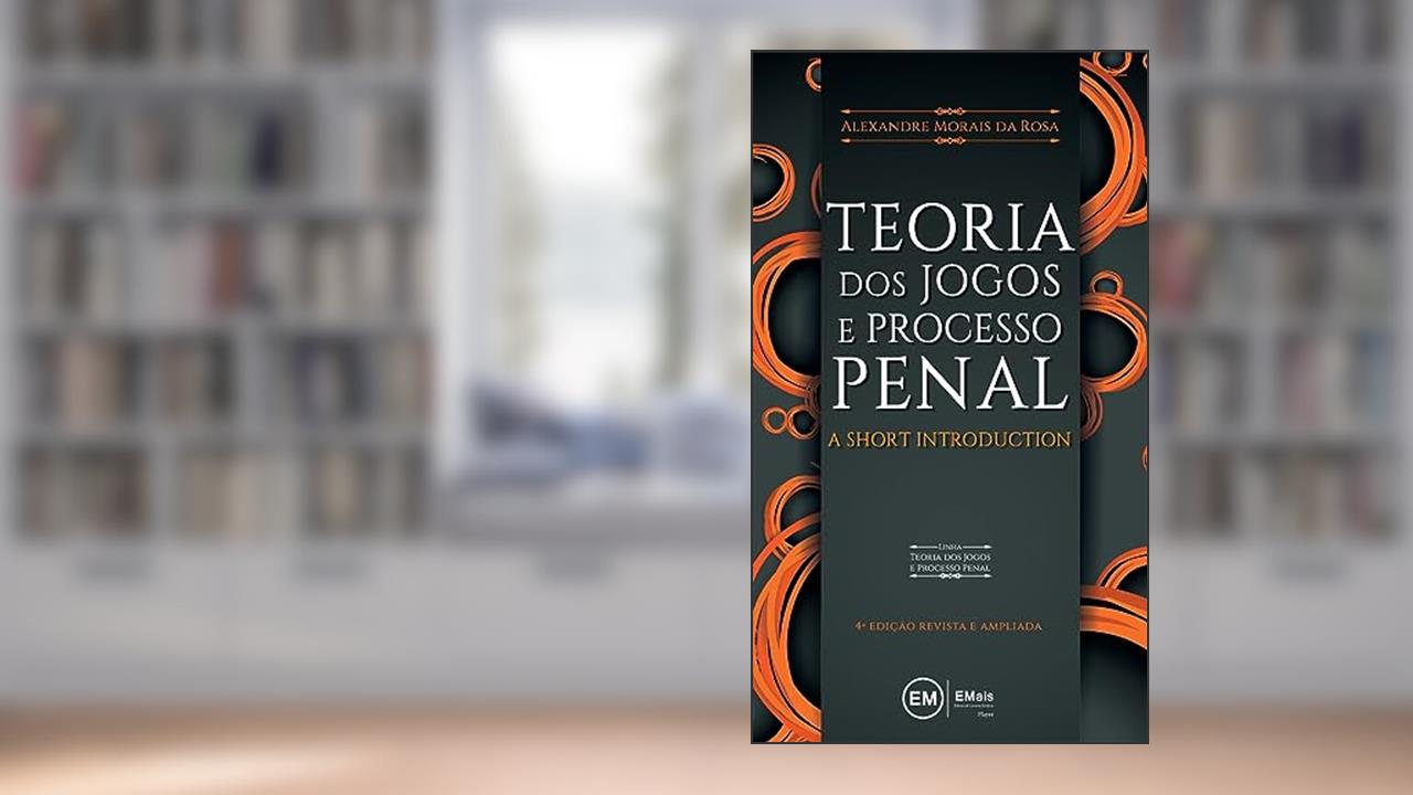 Capa de Teoria Dos Jogos E Processo Penal: A Short Introduction, do autor Alexandre Morais Da Rosa