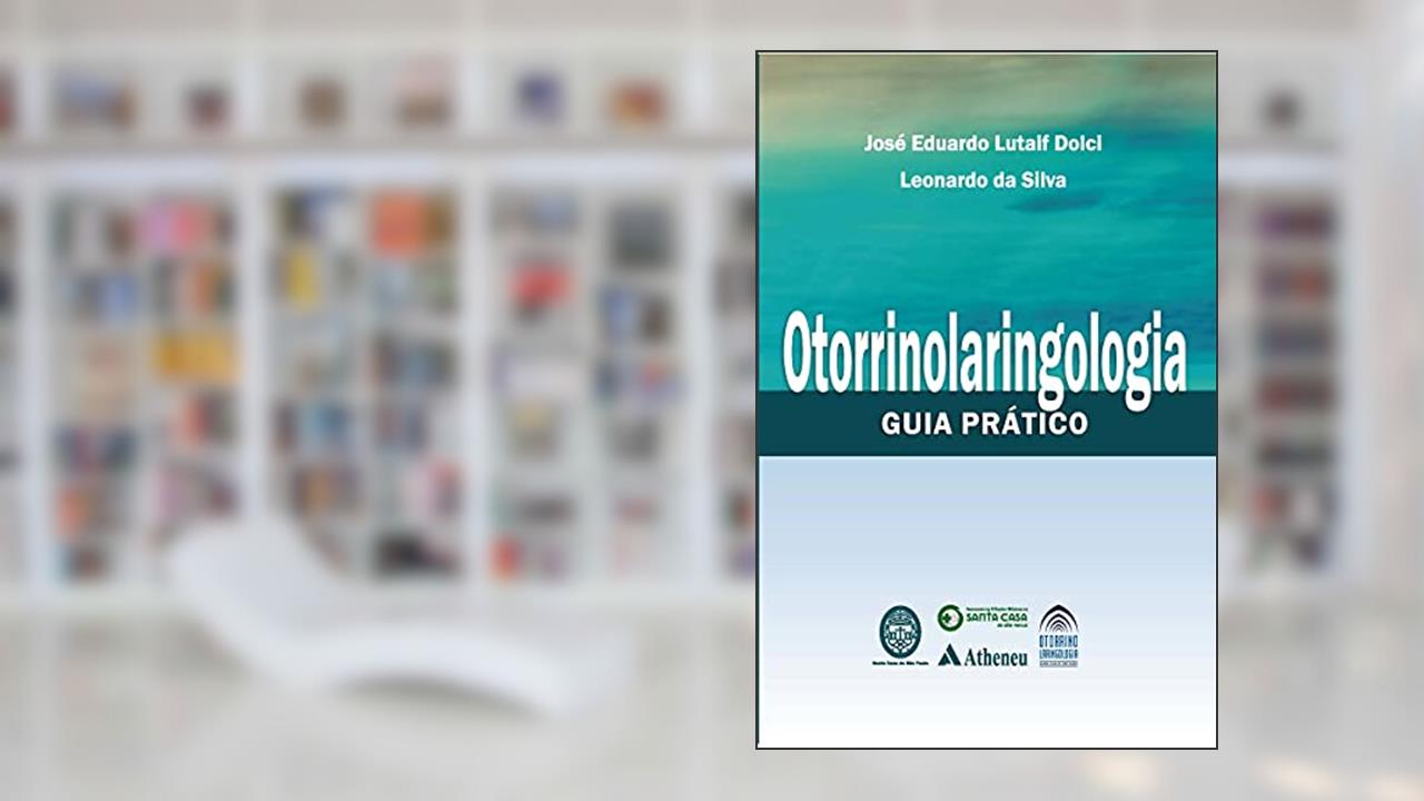 Capa de Otorrinolaringologia - Guia Prático (eBook), do autor José Eduardo Lutaif Dolci; Leonardo da Silva