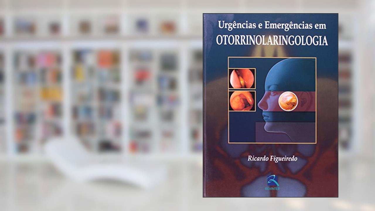 Capa de Urgências e Emergências em Otorrinolaringologia, do autor Ricardo Figueiredo
