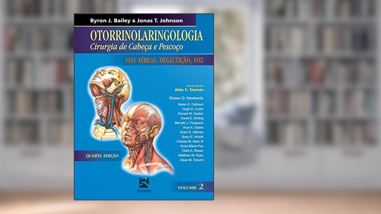 Capa de Otorrinolaringologia Cirurgia de Cabeça e Pescoço - Volume 2: Vias Aereas, Deglutição e Voz, do autor Byron J. Bailey