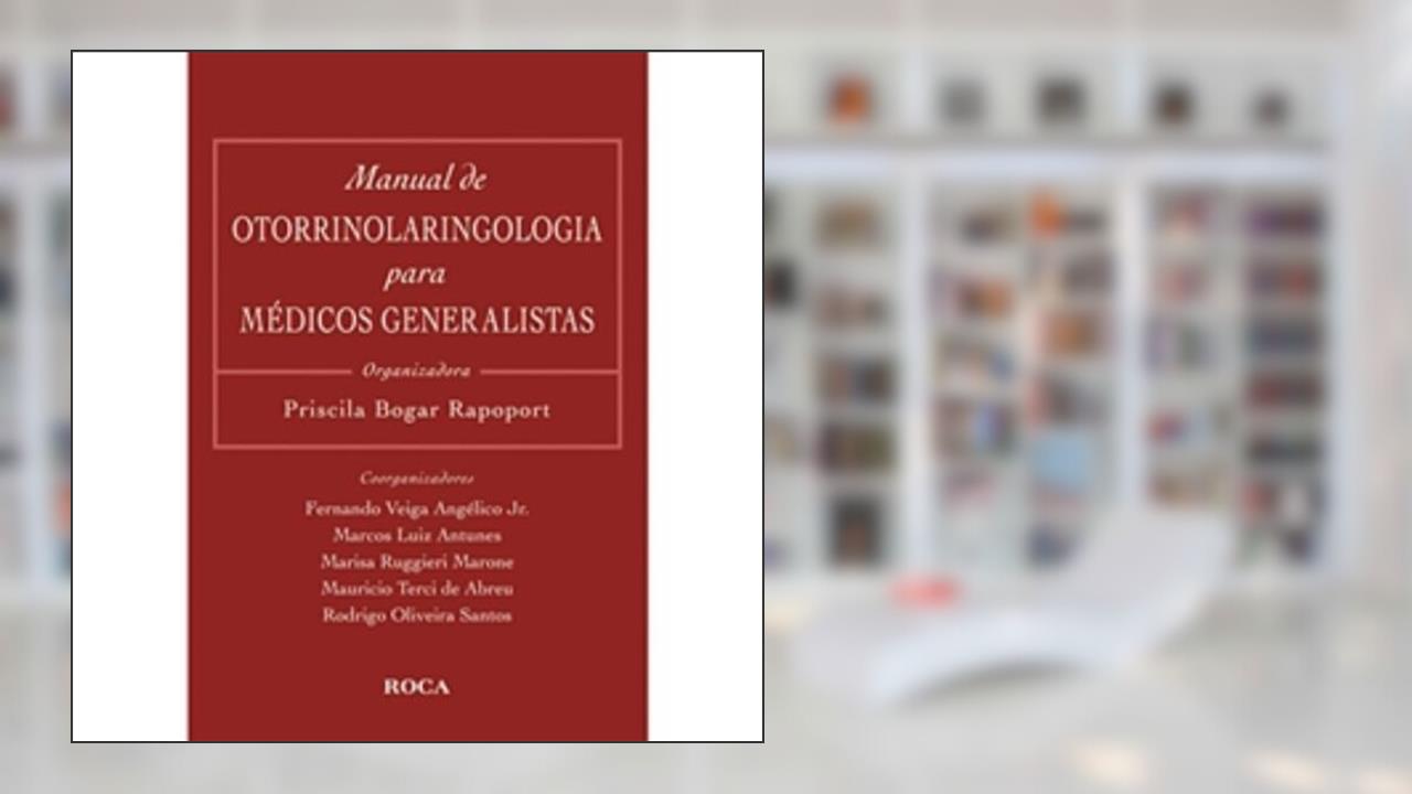 Capa de Manual De Otorrinolaringologia Para Medicos Generalistas, do autor Priscila Bogar Rapoport