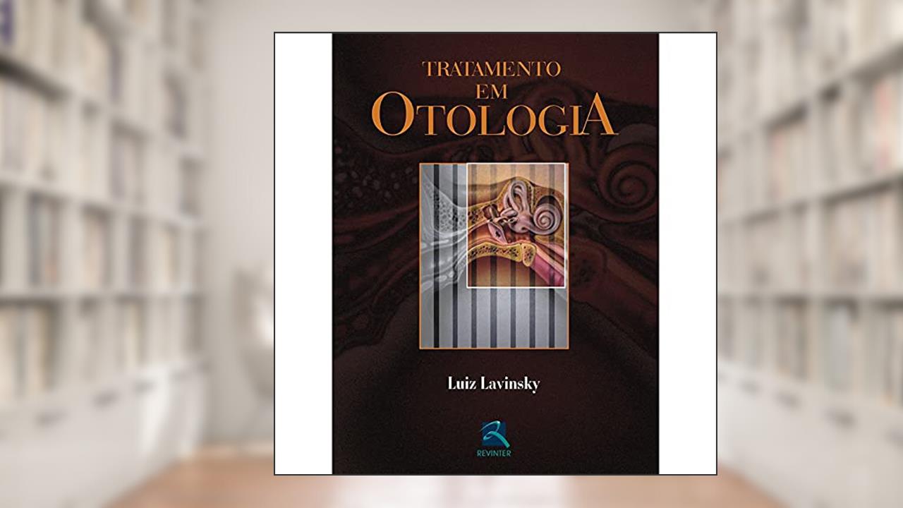 Capa de Tratamento em Otologia, do autor Luiz Lavinsky