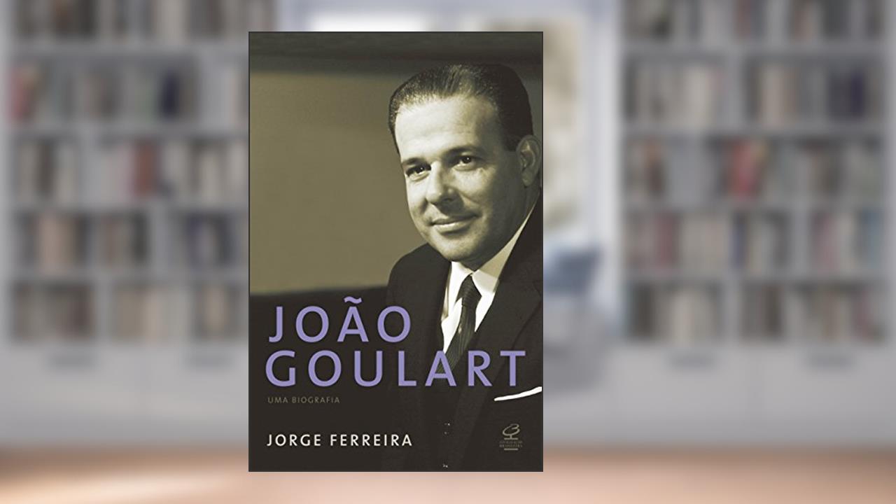 Capa de João Goulart: Uma biografia, do autor Jorge Ferreira