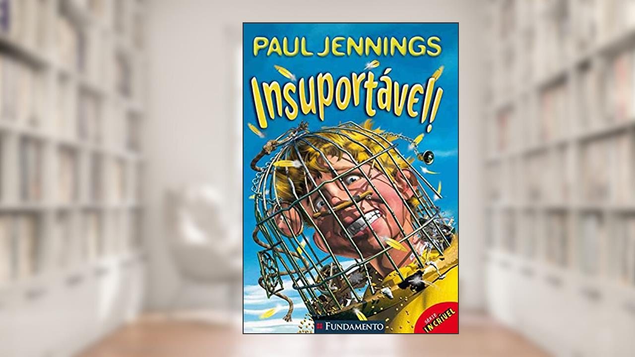 Capa de Insuportável - Série Incrível, do autor Paul Jennings