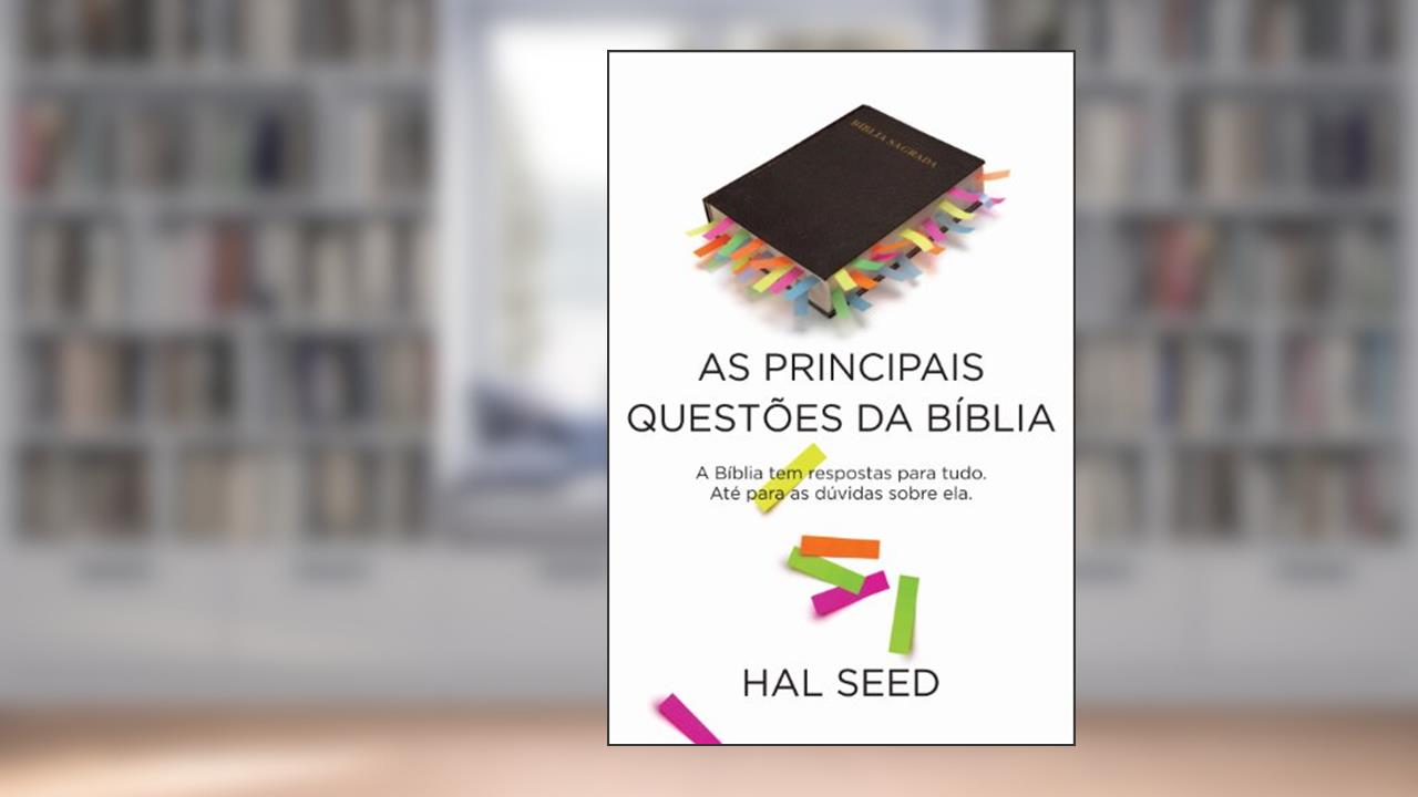 Capa de As principais questões da Bíblia: A Bíblia tem respostas para tudo, até para as dúvidas sobre ela, do autor Hal Seed