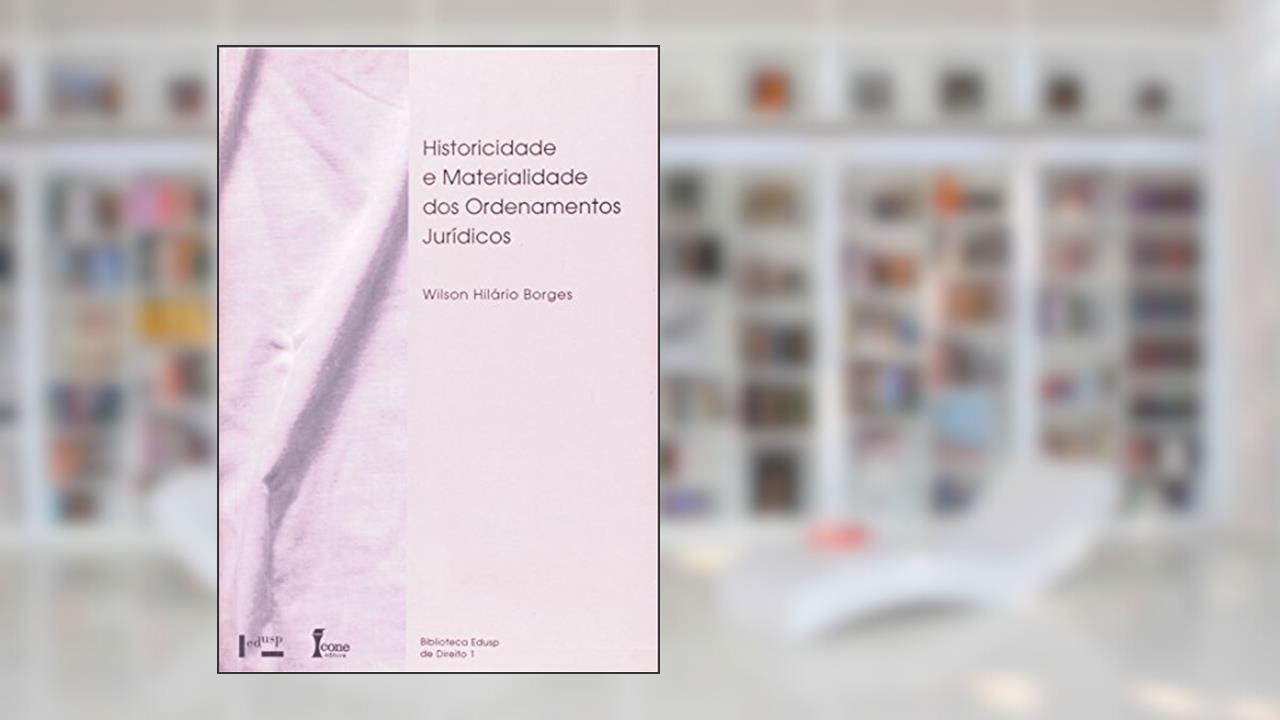 Capa de Historicidade e Materialidade do Ordenamento Jurídico, do autor Wilson Hilari Borges
