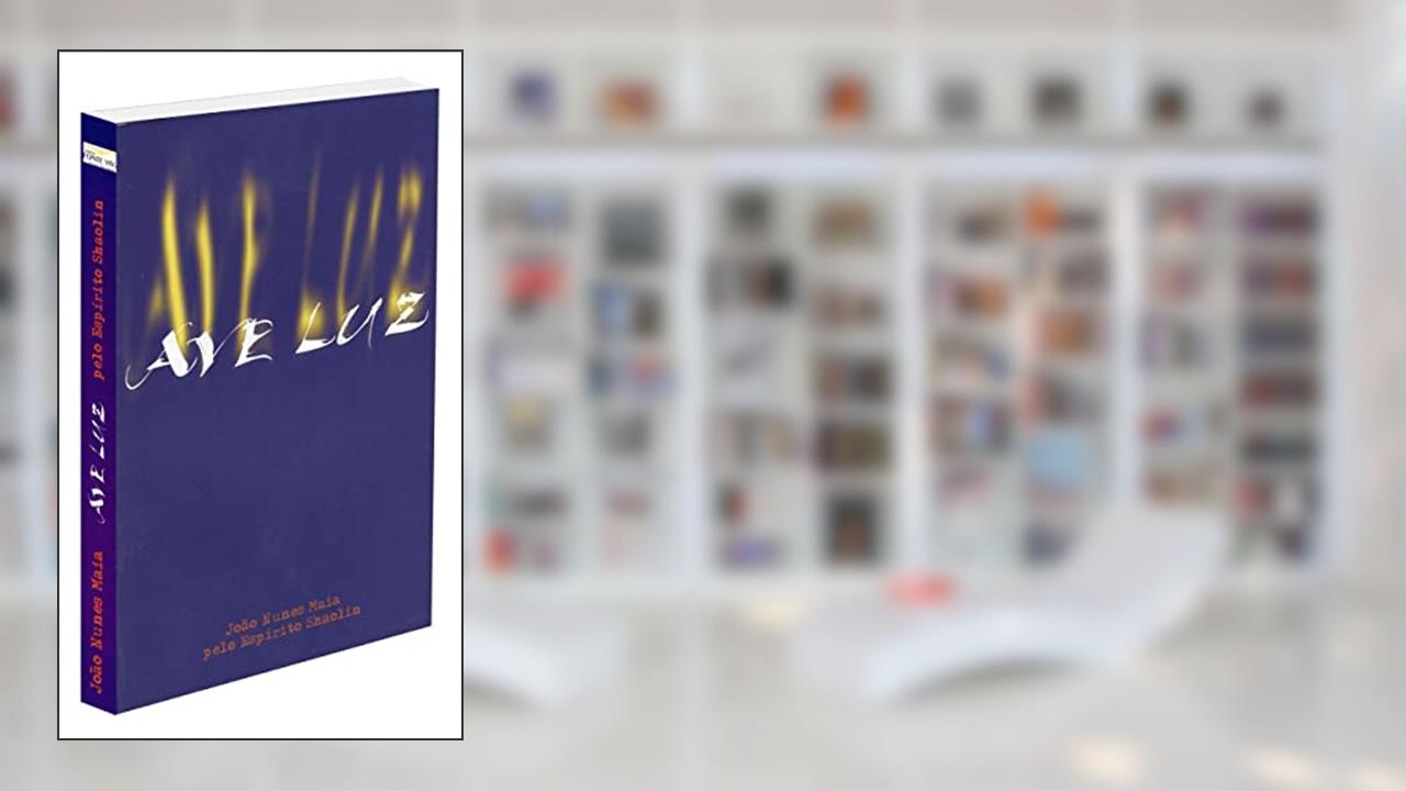 Capa de Ave Luz, do autor João Nunes Maia; Shaolin