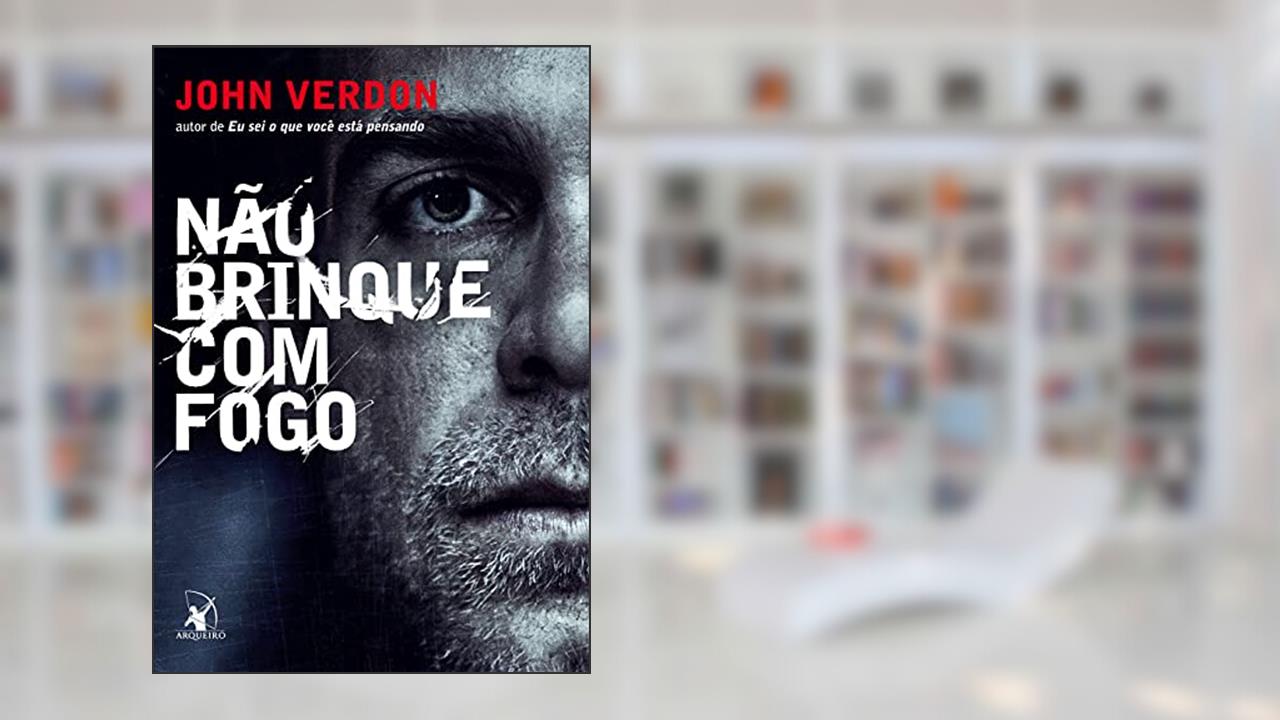 Capa de Não brinque com fogo, do autor John Verdon