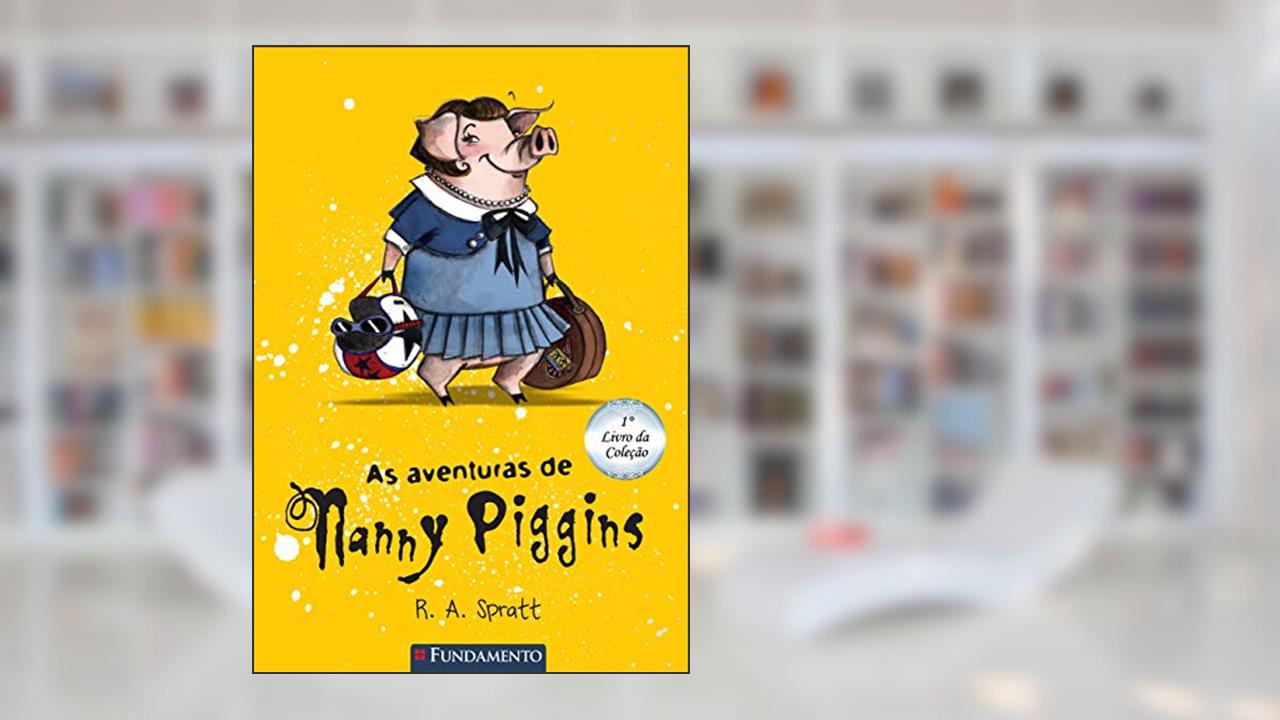 Capa de Nanny Piggins. As Aventuras de Nanny Piggins - Volume 2, do autor R. A. Spratt