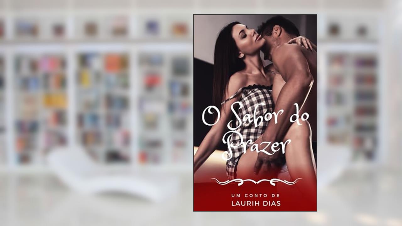 Capa de O Sabor do Prazer, do autor Laurih Dias