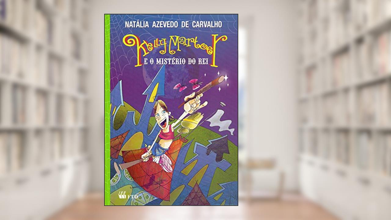 Capa de Kelly Martoer e o Mistério do rei, do autor Natália Azevedo de Carvalho