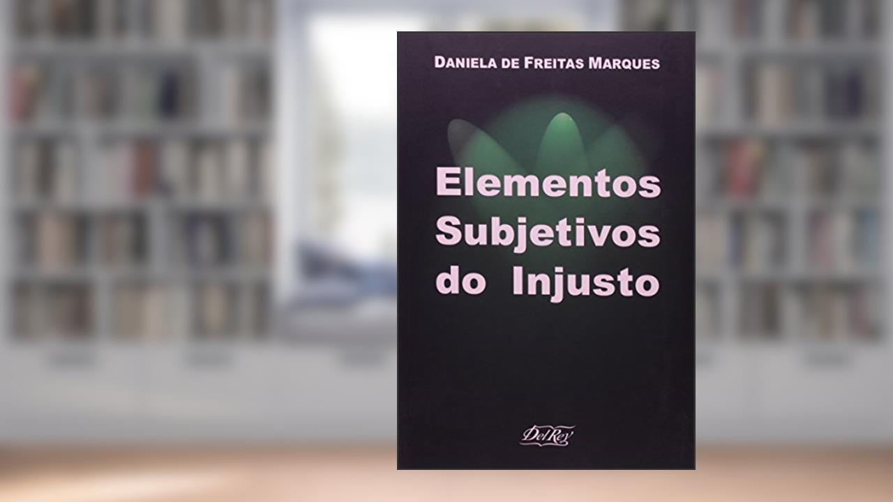 Capa de Elementos Subjetivos do Injusto, do autor Daniela de Freitas Marques