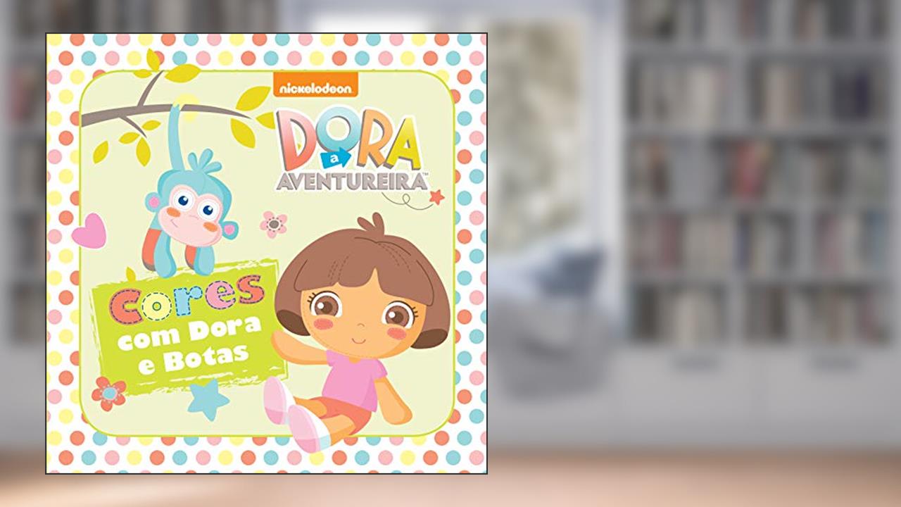 Capa de Dora Infant - Cores com Dora e Botas, do autor Ciranda Cultural
